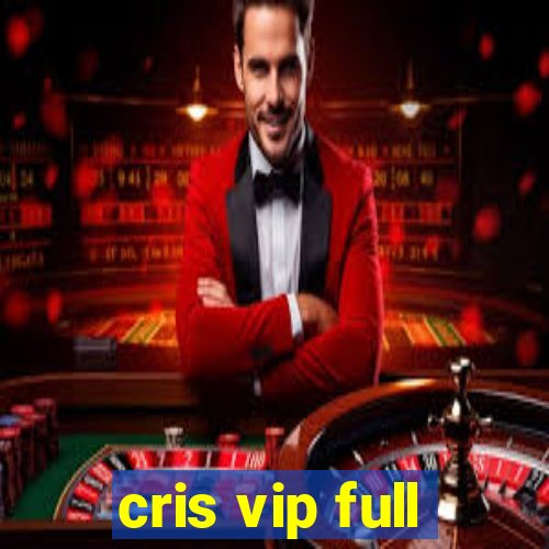 cris vip full